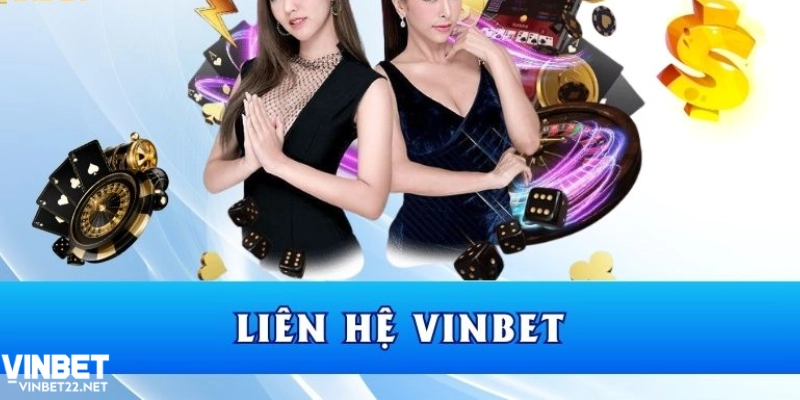 Tầm quan trọng của liên hệ Vinbet trong trải nghiệm